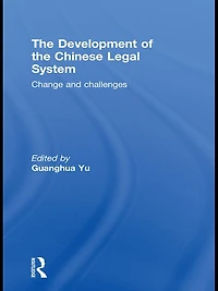 the Development of Chinese Legal System: Change and Challenges