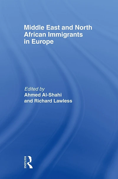 Middle East and North African Immigrants Europe: Current Impact; Local National Responses