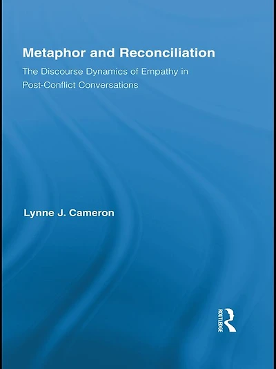 Metaphor and Reconciliation: The Discourse Dynamics of Empathy Post-Conflict Conversations