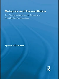 Metaphor and Reconciliation: The Discourse Dynamics of Empathy Post-Conflict Conversations