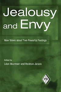 Jealousy and Envy: New Views about Two Powerful Feelings
