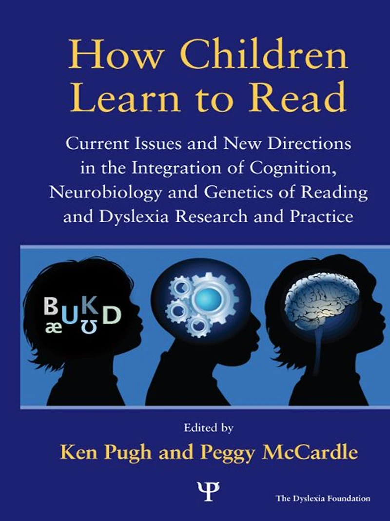 How Children Learn to Read: Current Issues and New Directions the Integration of Cognition, Neurobiology Genetics Reading Dyslexia Research Practice