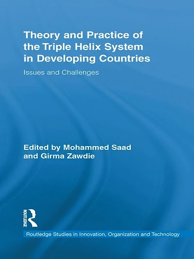 Theory and Practice of the Triple Helix Model Developing Countries: Issues Challenges