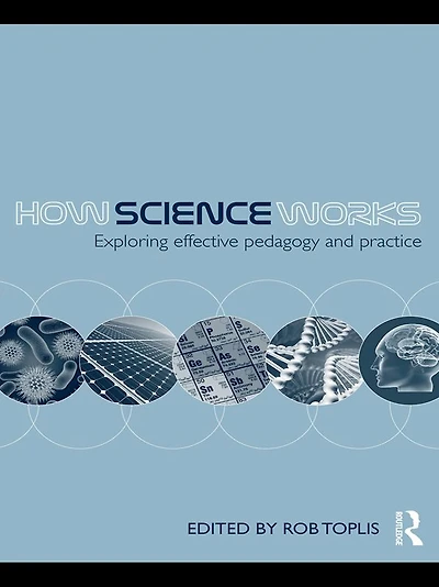 How Science Works: Exploring effective pedagogy and practice