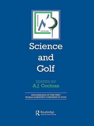 Science and Golf (Routledge Revivals): Proceedings of the First World Scientific Congress