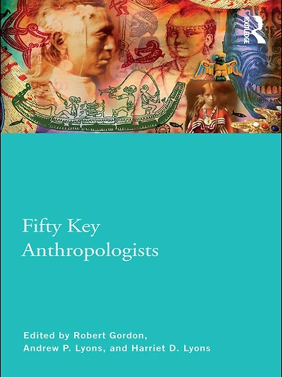 Fifty Key Anthropologists