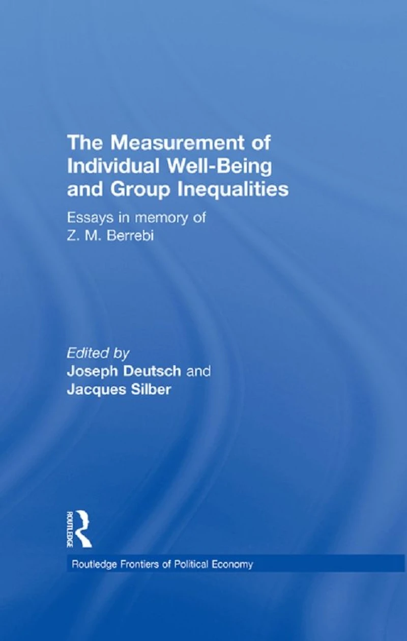 The Measurement of Individual Well-Being and Group Inequalities: Essays Memory Z. M. Berrebi
