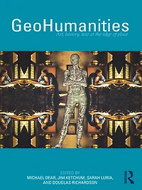 GeoHumanities: Art, History, Text at the Edge of Place