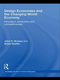 Design Economies and the Changing World Economy: Innovation, Production Competitiveness
