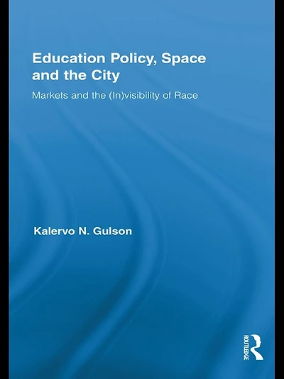 Education Policy, Space and the City: Markets (In)visibility of Race