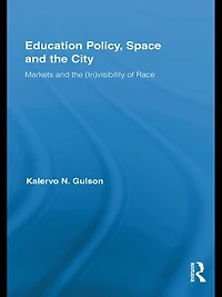 Education Policy, Space and the City: Markets (In)visibility of Race