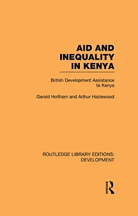 Aid and Inequality Kenya: British Development Assistance to Kenya