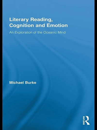 Literary Reading, Cognition and Emotion: An Exploration of the Oceanic Mind