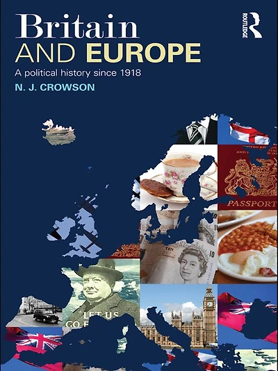 Britain and Europe: A Political History Since 1918