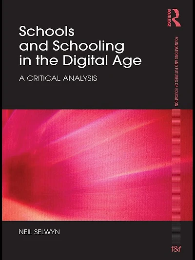 Schools and Schooling the Digital Age: A Critical Analysis