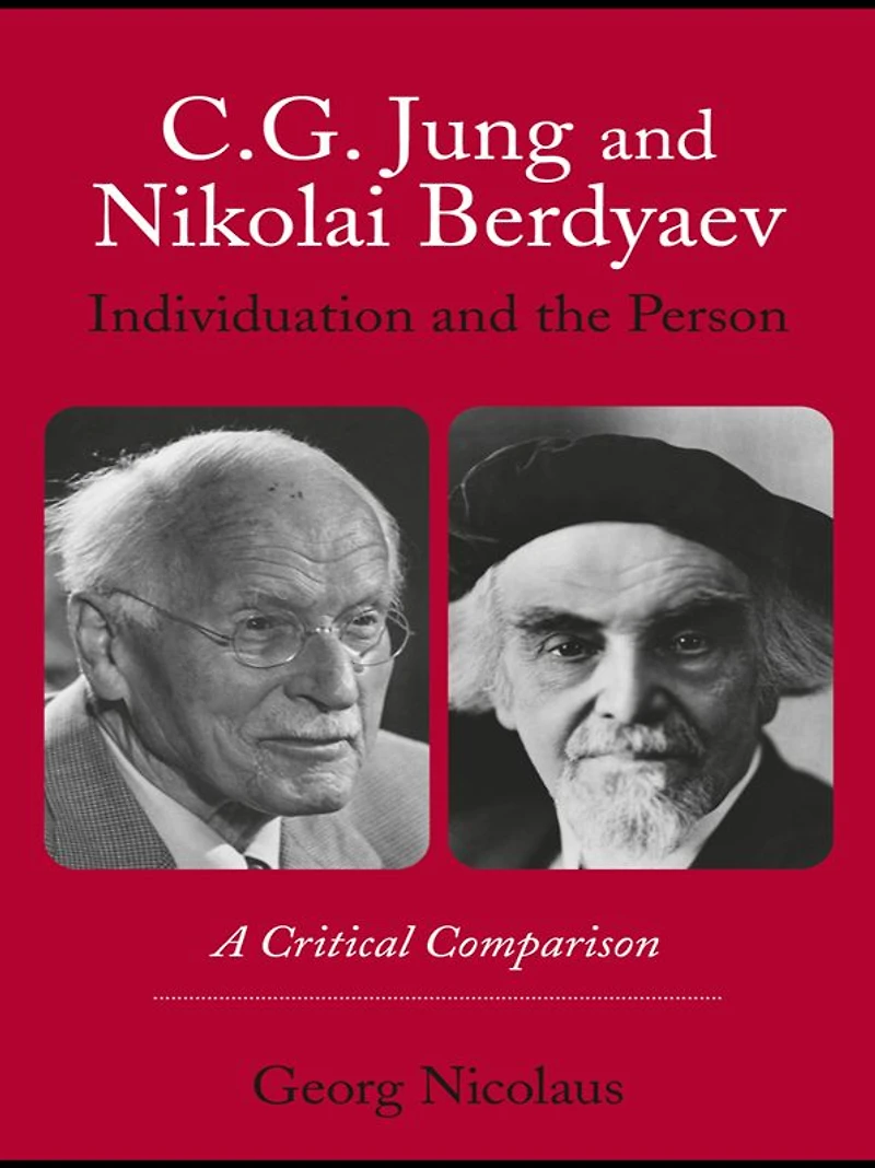 C.G. Jung and Nikolai Berdyaev: Individuation the Person: A Critical Comparison