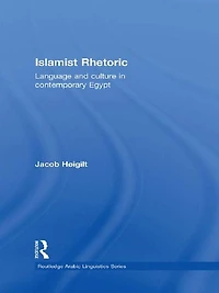 Islamist Rhetoric: Language and Culture Contemporary Egypt