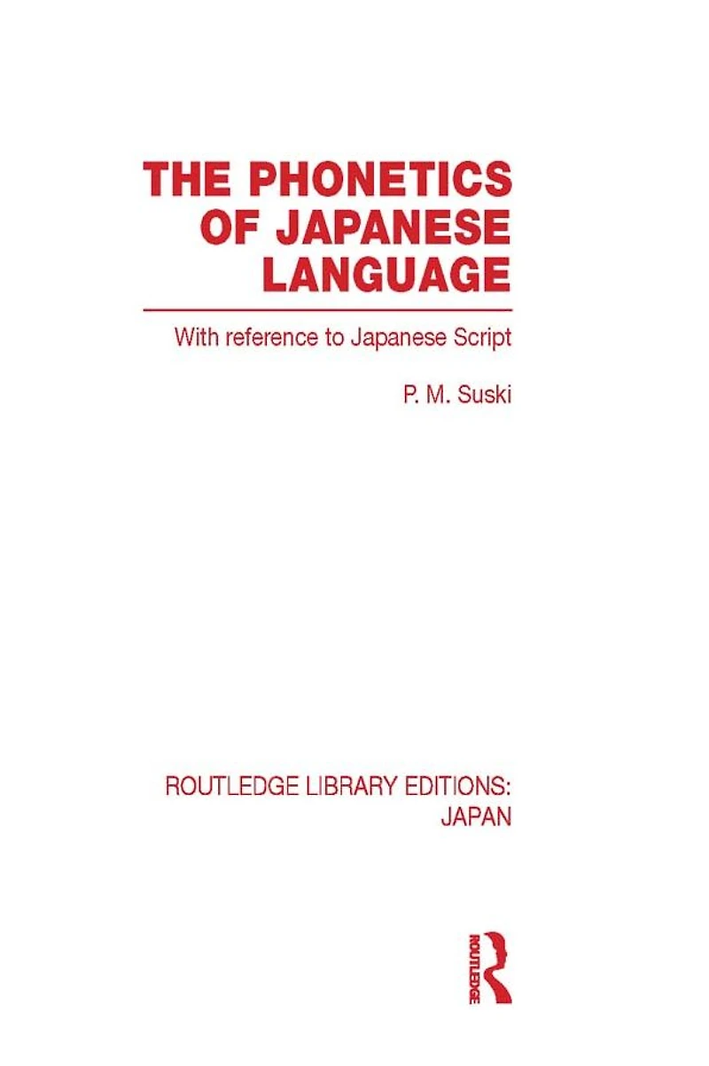 The Phonetics of Japanese Language: With Reference to Script