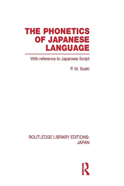 The Phonetics of Japanese Language: With Reference to Script