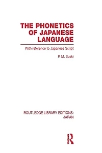 The Phonetics of Japanese Language: With Reference to Script