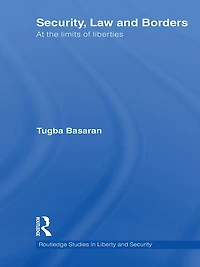 Security, Law and Borders: At the Limits of Liberties