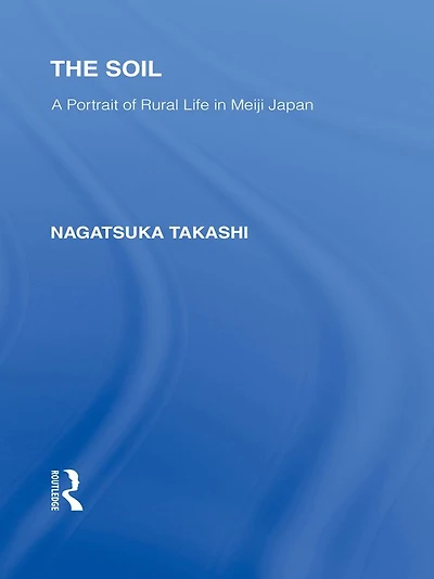 The Soil: A Portrait of Rural Life Meiji Japan