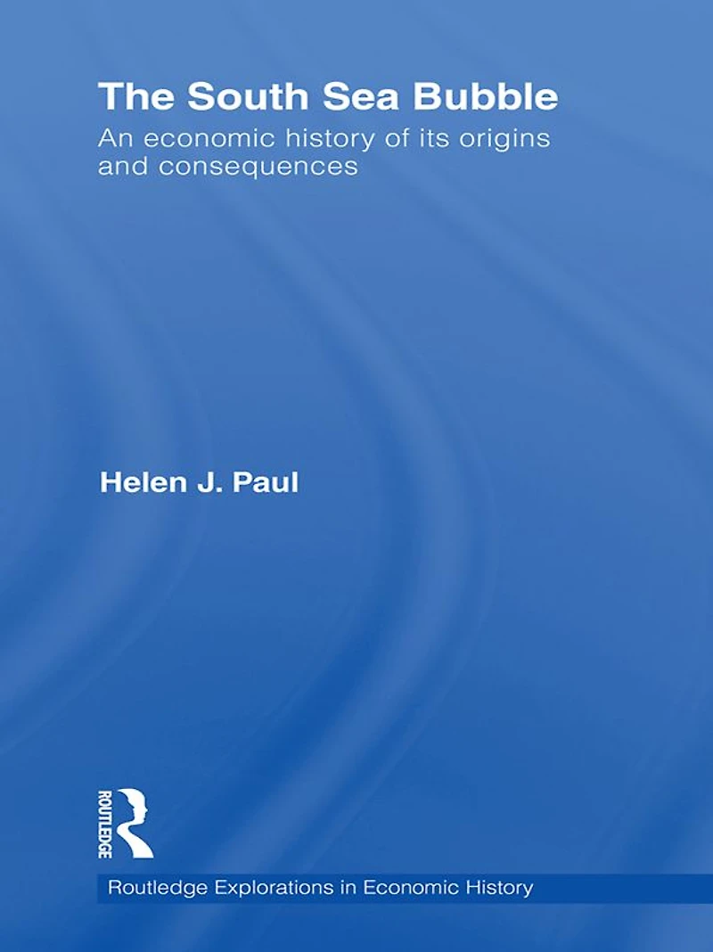 The South Sea Bubble: An Economic History of its Origins and Consequences.
