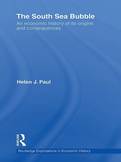 The South Sea Bubble: An Economic History of its Origins and Consequences.