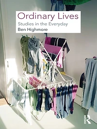 Ordinary Lives: Studies the Everyday