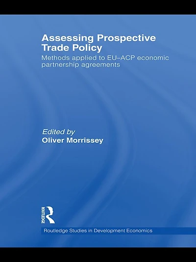 Assessing Prospective Trade Policy: Methods Applied to EU-ACP Economic Partnership Agreements