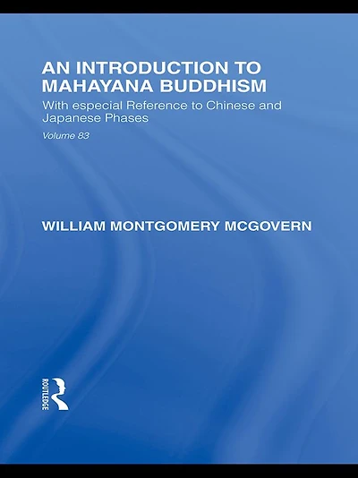An Introduction to Mahayana Buddhism: With especial Reference Chinese and Japanese Phases