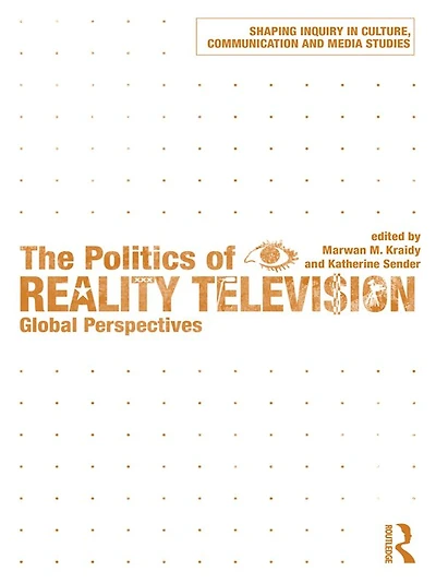 The Politics of Reality Television: Global Perspectives