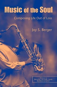Music of the Soul: Composing Life Out Loss