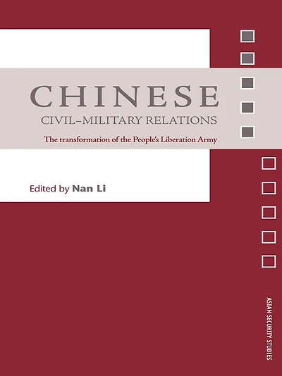 Chinese Civil-Military Relations: the Transformation of People's Liberation Army