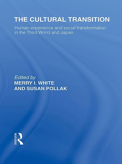 the Cultural Transition: Human Experience and Social Transformation Third World Japan