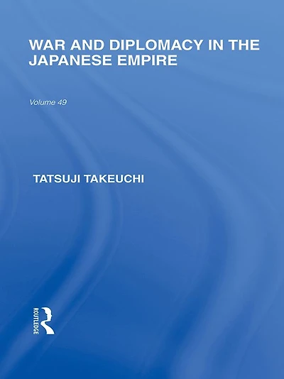 War and Diplomacy the Japanese Empire