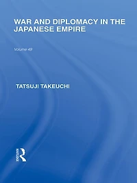 War and Diplomacy the Japanese Empire