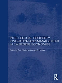 Intellectual Property, Innovation and Management Emerging Economies