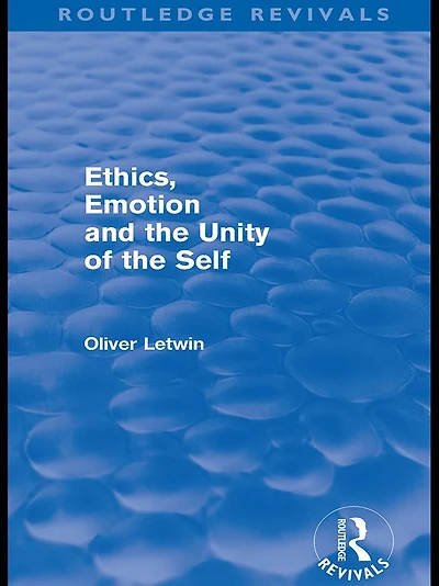 Ethics, Emotion and the Unity of Self (Routledge Revivals)