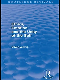 Ethics, Emotion and the Unity of Self (Routledge Revivals)