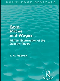 Gold Prices and Wages (Routledge Revivals)