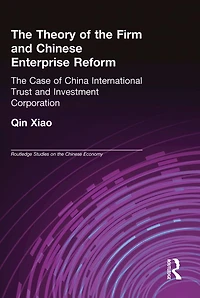 The Theory of Firm and Chinese Enterprise Reform: Case China International Trust Investment Corporation