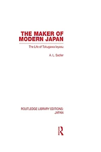 The Maker of Modern Japan: Life Tokugawa Ieyasu