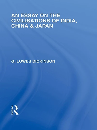 An Essay on the Civilisations of India, China and Japan