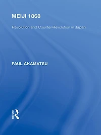 Meiji 1868: Revolution and Counter-Revolution Japan