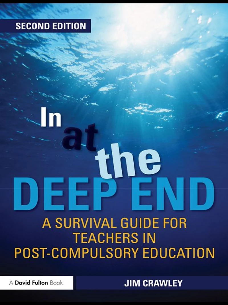at the Deep End: A Survival Guide for Teachers Post-Compulsory Education