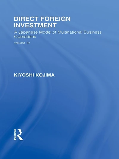 Direct Foreign Investment: A Japanese Model of Multi-National Business Operations