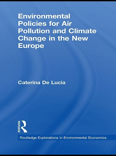 Environmental Policies for Air Pollution and Climate Change the New Europe