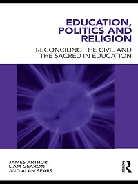 Education, Politics and Religion: Reconciling the Civil Sacred Education