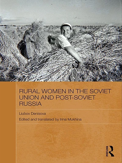 Rural Women the Soviet Union and Post-Soviet Russia